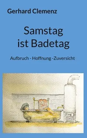 Clemenz |  Samstag ist Badetag | Buch |  Sack Fachmedien