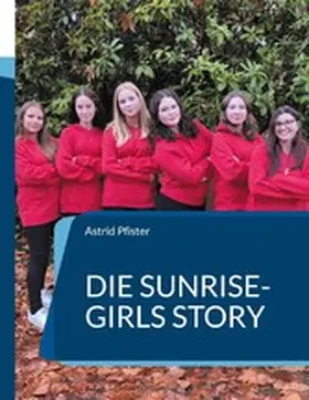 Pfister |  Die Sunrise-Girls Story | eBook | Sack Fachmedien