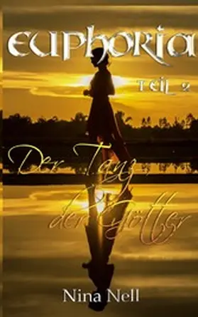 Nell |  Euphoria Band 2 - Der Tanz der Götter | eBook | Sack Fachmedien