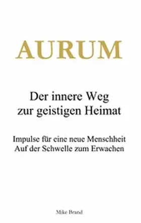 Brand |  AURUM - Der innere Weg zur geistigen Heimat | eBook | Sack Fachmedien