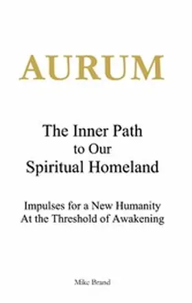 Brand |  AURUM - The Inner Path to Our Spiritual Homeland | eBook | Sack Fachmedien