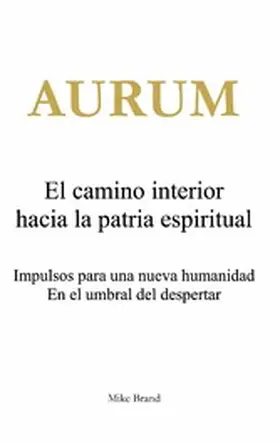 Brand |  AURUM - El camino interior hacia la patria espiritual | eBook | Sack Fachmedien