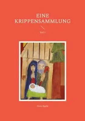 Epple |  Eine Krippensammlung | eBook | Sack Fachmedien