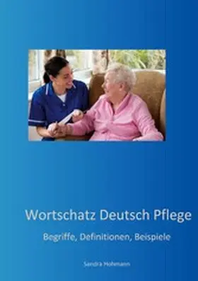 Hohmann |  Wortschatz Deutsch Pflege | eBook | Sack Fachmedien