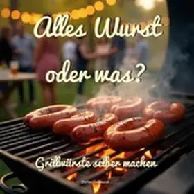 Hoffmann |  Alles Wurst oder was? | eBook | Sack Fachmedien