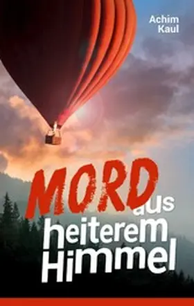 Kaul |  Mord aus heiterem Himmel | eBook | Sack Fachmedien