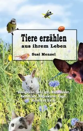 Menzel |  Tiere erzählen aus ihrem Leben | Buch |  Sack Fachmedien