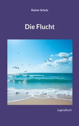 Schulz | Die Flucht | Buch | 978-3-7693-9873-1 | www.sack.de