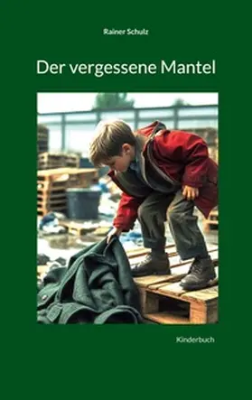 Schulz |  Der vergessene Mantel | Buch |  Sack Fachmedien