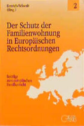 Henrich / Schwab / Gottwald | Der Schutz der Familienwohnung in Europäischen Rechtsordnungen | Buch | 978-3-7694-0505-7 | sack.de