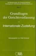 Gottwald / Schiemann / Gummmer |  Grundfragen der Gerichtsverfassung. Internationale Zustellung | Buch |  Sack Fachmedien