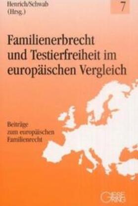 Henrich / Schwab | Familienerbrecht und Testierfreiheit im europäischen Vergleich | Buch | 978-3-7694-0903-1 | sack.de