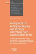 Wittwer |  Vertragsschluss, Vertragsauslegung und Vertragsanfechtung nach europäischem Recht | Buch |  Sack Fachmedien