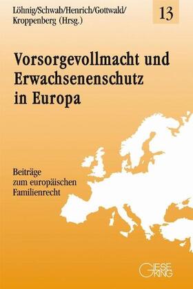 Löhnig / Schwab / Henrich | Vorsorgevollmacht und Erwachsenenschutz in Europa | Buch | 978-3-7694-1089-1 | sack.de