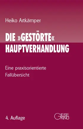 Artkämper | Die "gestörte" Hauptverhandlung | Buch | 978-3-7694-1106-5 | www.sack.de