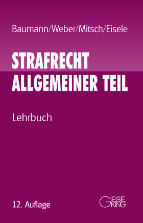 Baumann / Weber / Mitsch | Baumann, J: Strafrecht Allgemeiner Teil | Buch | 978-3-7694-1118-8 | sack.de