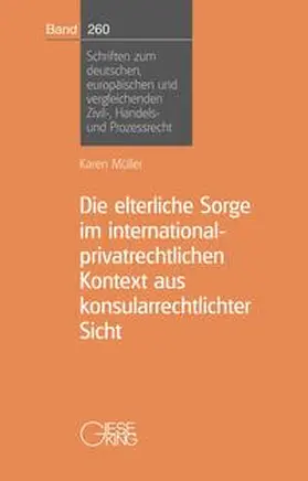 Müller |  Die elterliche Sorge im international-privatrechtlichen Kontext aus konsularrechtlicher Sicht | Buch |  Sack Fachmedien