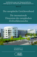 Hess |  Der europäische Gerichtsverbund - Gegenwartsfragen der internationalen Schiedsgerichtsbarkeit - Die internationale Dimension des europäischen Zivilverfahrensrechts | Buch |  Sack Fachmedien