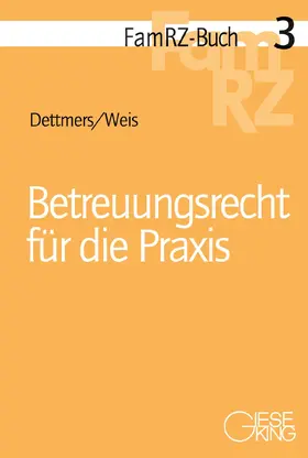 Dettmers / Weis |  Betreuungsrecht für die Praxis | Buch |  Sack Fachmedien