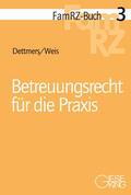 Dettmers / Weis |  Dettmers, W: Betreuungsrecht für die Praxis | Buch |  Sack Fachmedien