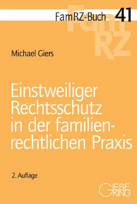 Giers |  Einstweiliger Rechtsschutz in der familienrechtlichen Praxis | Buch |  Sack Fachmedien