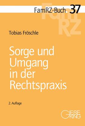 Fröschle | Fröschle, T: Sorge und Umgang in der Rechtspraxis | Buch | 978-3-7694-1197-3 | sack.de