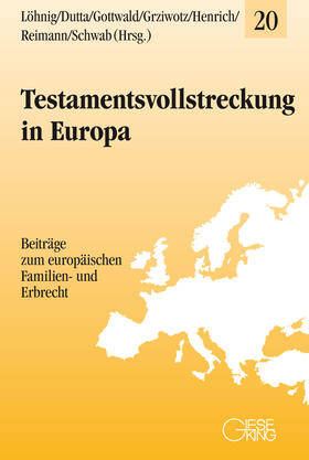 Löhnig / Dutta / Gottwald | Testamentsvollstreckung in Europa | Buch | 978-3-7694-1204-8 | sack.de