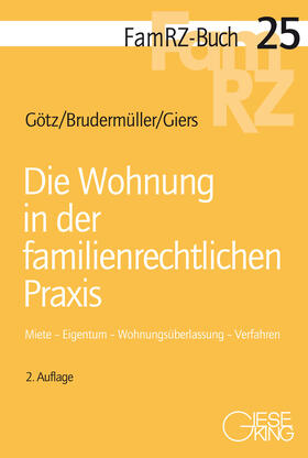 Brudermüller / Giers / Götz | Wohnung in der familienrechtlichen Praxis | Buch | 978-3-7694-1206-2 | sack.de