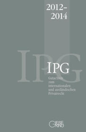 Basedow / Lorenz / Mansel | Gutachten zum internationalen und ausländischen Privatrecht (IPG) 2012-2014 | Buch | 978-3-7694-1207-9 | sack.de