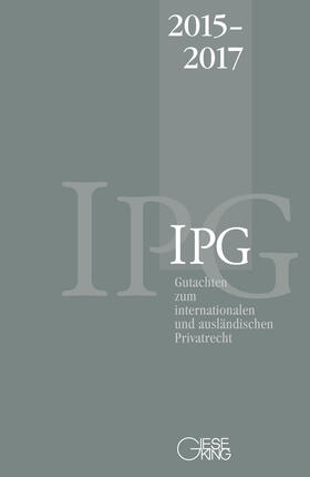 Basedow / Lorenz / Mansel |  Gutachten zum internationalen und ausländischen Privatrecht (IPG) 2015-2017 | Buch |  Sack Fachmedien
