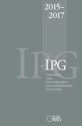 Basedow / Lorenz / Mansel |  Gutachten zum internationalen und ausländischen Privatrecht (IPG) 2015-2017 | Buch |  Sack Fachmedien