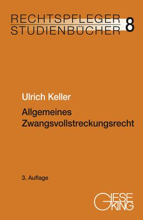 Keller | Allgemeines Zwangsvollstreckungsrecht | Buch | 978-3-7694-1254-3 | sack.de