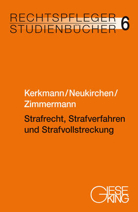 Kerkmann / Neukirchen / Zimmermann | Strafrecht, Strafverfahren und Strafvollstreckung | Buch | 978-3-7694-1268-0 | sack.de