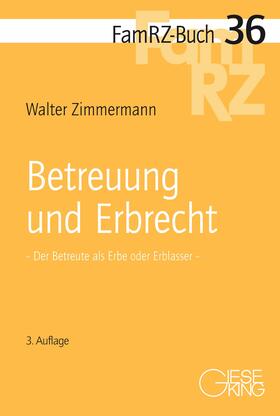 Zimmermann | Betreuung und Erbrecht | Buch | 978-3-7694-1281-9 | sack.de