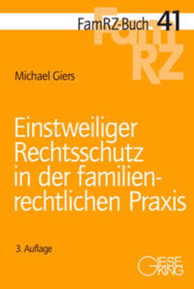 Giers |  Einstweiliger Rechtsschutz in der familienrechtlichen Praxis | Buch |  Sack Fachmedien