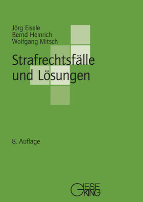 Eisele / Heinrich / Mitsch | Strafrechtsfälle und Lösungen | Buch | 978-3-7694-1295-6 | sack.de