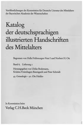 Bodemann / Freienhagen-Baumgardt / Schmidt |  Katalog der deutschsprachigen illustrierten Handschriften des Mittelalters Band 6, Lfg. 2: 45. Genealogie - 50. ‚Die Heidin’ | Buch |  Sack Fachmedien