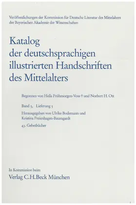 Frühmorgen-Voss / Ott / Bodemann |  Katalog der deutschsprachigen illustrierten Handschriften des Mittelalters Band 5/1, Lfg. 5: 43. Gebetbücher | Buch |  Sack Fachmedien