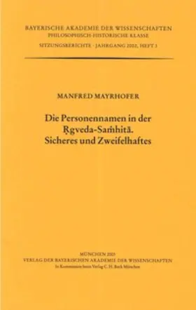 Mayrhofer |  Die Personennamen in der Rgveda-Samhita. Sicheres und Zweifelhaftes | Buch |  Sack Fachmedien