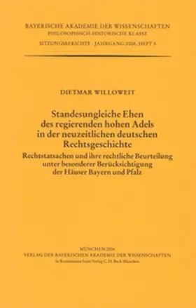 Willoweit |  Standesungleiche Ehen des regierenden hohen Adels in der neuzeitlichen deutschen Rechtsgeschichte | Buch |  Sack Fachmedien