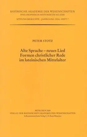 Stotz |  Alte Sprache - neues Lied. Formen christlicher Rede im lateinischen Mittelalter | Buch |  Sack Fachmedien