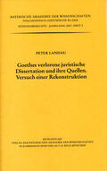 Landau |  Goethes verlorene juristische Dissertation und ihre Quellen. Versuch einer Rekonstruktion | Buch |  Sack Fachmedien