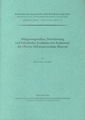 Schmid | Ablagerungsmilieu, Verwitterung und Paläoböden feinklastischer Sedimente der Oberen Süßwassermolasse Bayerns | Buch | 978-3-7696-2562-2 | sack.de