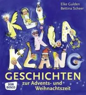 Gulden / Scheer |  KliKlaKlanggeschichten zur Advents- und Weihnachtszeit | Buch |  Sack Fachmedien