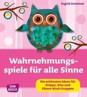 Gnettner |  Wahrnehmungsspiele für alle Sinne | Buch |  Sack Fachmedien