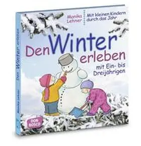 Lehner |  Den Winter erleben mit Ein- bis Dreijährigen | Buch |  Sack Fachmedien