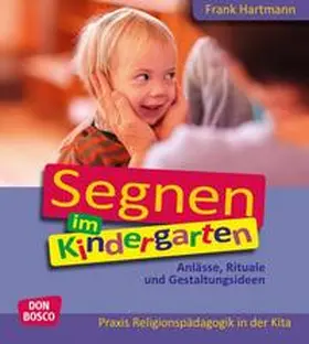 Hartmann |  Segnen im Kindergarten | Buch |  Sack Fachmedien