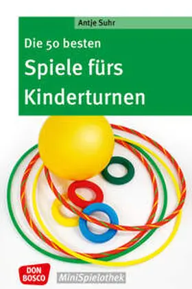 Suhr | Die 50 besten Spiele fürs Kinderturnen | Buch | 978-3-7698-2161-1 | www.sack.de
