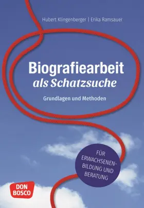 Klingenberger / Ramsauer |  Biografiearbeit als Schatzsuche | Buch |  Sack Fachmedien