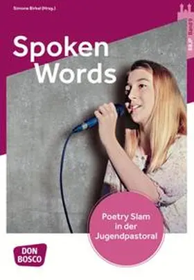 Birkel |  Spoken Words. Poetry Slam in der Jugendpastoral. | Buch |  Sack Fachmedien